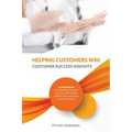 Helping Customers Win: Customer Success Insights