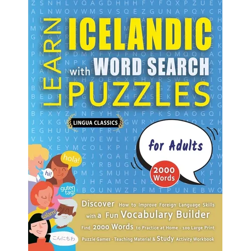 LEARN ICELANDIC WITH WORD SEARCH PUZZLES FOR ADULTS - Discover How to Improve Foreign Language Skills with a Fun Vocabulary Builder. Find 2000 Words t
