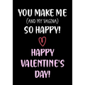 You Make Me So Happy! - Happy Valentine's Day!: Funny Valentine's Day Gifts for Him - Husband - Boyfriend Joke Valentines Day Card Alternative