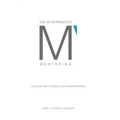 The 40: 40 Principle: Your Road Map to Finding Life-Changing Mentors