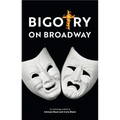 Bigotry on Broadway