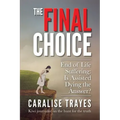 The Final Choice: End of Life Suffering: Is Assisted Dying the Answer?