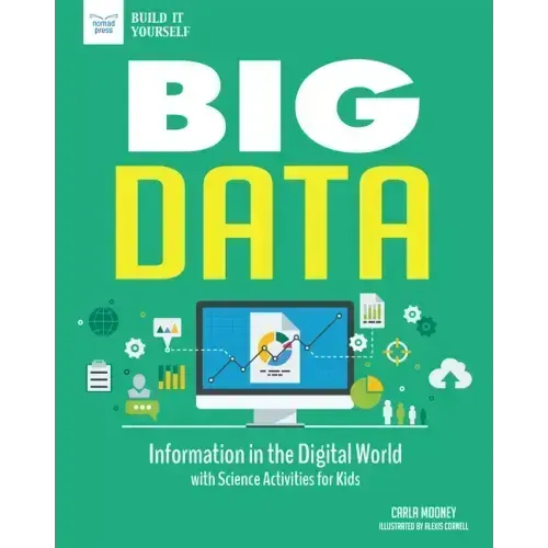Big Data: Information in the Digital World with Science Activities for Kids