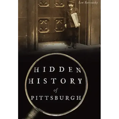 Hidden History of Pittsburgh