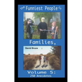 The Funniest People in Families, Volume 5: 250 Anecdotes