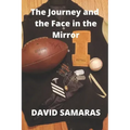 The Journey and the Face in the Mirror