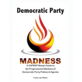 Democratic Party Madness: A SAPIENT Being's Guide to the Progressivism Madness of Democratic Party Policies & Agenda