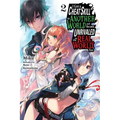 I Got a Cheat Skill in Another World and Became Unrivaled in the Real World, Too, Vol. 2 (Light Novel): Volume 2