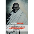 The Story of My Experiments with Truth: Mahatma Gandhi's Autobiography with a Foreword by the Gandhi Research Foundation