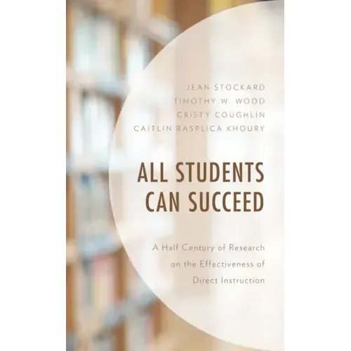 All Students Can Succeed: A Half Century of Research on the Effectiveness of Direct Instruction