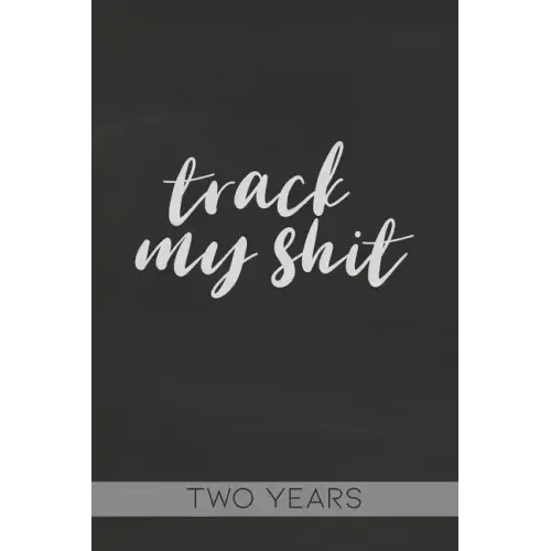 Track My Shit: Blood Sugar Tracker, Daily for Two Years