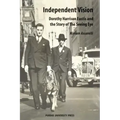 Independent Vision: Dorothy Harrison Eustis and the story of The Seeing Eye
