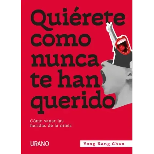 Quiérete Como Nunca Te Han Querido