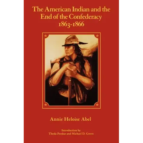 The American Indian and the End of the Confederacy, 1863-1866