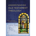 Understanding Old Testament Theology Softcover