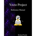 Yocto Project Reference Manual