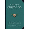 A Practical Grammar Of The Pali Language (1906)