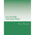 Texas Style Fiddle Transcriptions Volume 1