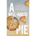 A Well-Baked Pie: The 4-Year Practical College Guide to Launch Your Corporate Career