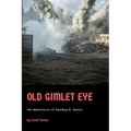 Old Gimlet Eye: The Adventures of Smedley D. Butler