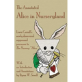 The Annotated Alice in Nurseryland: Lewis Carroll's newly discovered suppressed precursor to The Nursery "Alice"