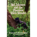 Sid Johnson and the Phantom Slave Stealer