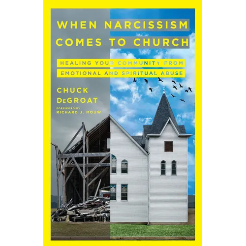 When Narcissism Comes to Church: Healing Your Community from Emotional and Spiritual Abuse
