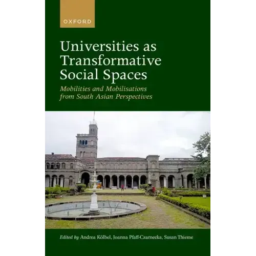 Universities as Transformative Social Spaces: Mobilities and Mobilizations from South Asian Perspective