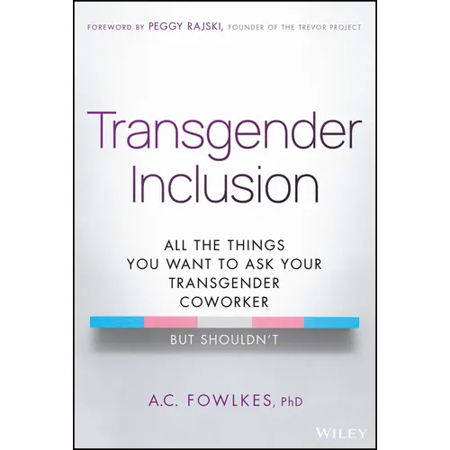 Transgender Inclusion: All the Things You Want to Ask Your Transgender Coworker But Shouldn't