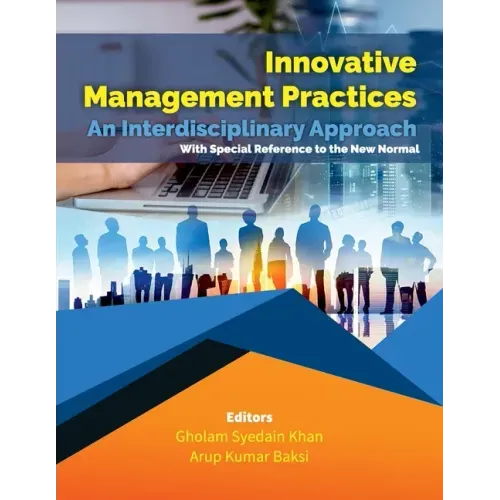 Innovative Management Practices-An Interdisciplinary Approach with special reference to the New Normal