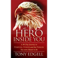 The Hero Inside You: A 90 Day Journey to Purpose, Power, and the Person You Were Meant to Be