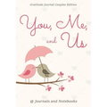 You, Me, and Us. Gratitude Journal Couples Edition