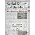Serial Killers and the Media: The Moors Murders Legacy