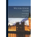 Wilton House Guide: a Handbook for Visitors