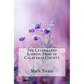 The Celebrated Jumping Frog of Calaveras County Mark Twain