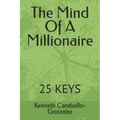 The Mind Of A Millionaire: 25 Keys