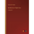 My Memories of Eighty Years: in large print