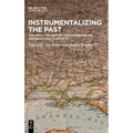 Instrumentalizing the Past: The Impact of History on Contemporary International Conflicts