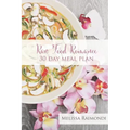 Raw Food Romance - 30 Day Meal Plan - Volume I: 30 Day Meal Plan featuring new recipes by Lissa!