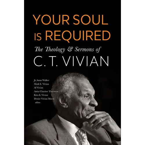 Your Soul Is Required: The Theology and Sermons of C. T. Vivian