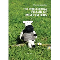 The Intellectual Fraud of Meat-Eaters