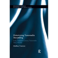 Historicising Transmedia Storytelling: Early Twentieth-Century Transmedia Story Worlds