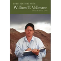 Conversations with William T. Vollmann