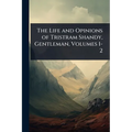 The Life and Opinions of Tristram Shandy, Gentleman, Volumes 1-2