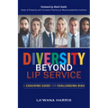 Diversity Beyond Lip Service: A Coaching Guide for Challenging Bias