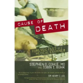 Cause of Death: Forensic Files of a Medical Examiner