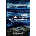 Tales Murderous and Mysterious: The Short Story Collection