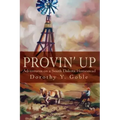 Provin Up: Adventures on a South Dakota Homestead