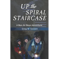 Up The Spiral Staircase: A Bon Air Boys Adventure