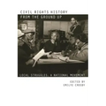 Civil Rights History from the Ground Up: Local Struggles, a National Movement